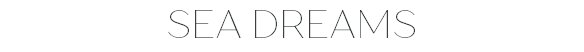 SEA DREAMS